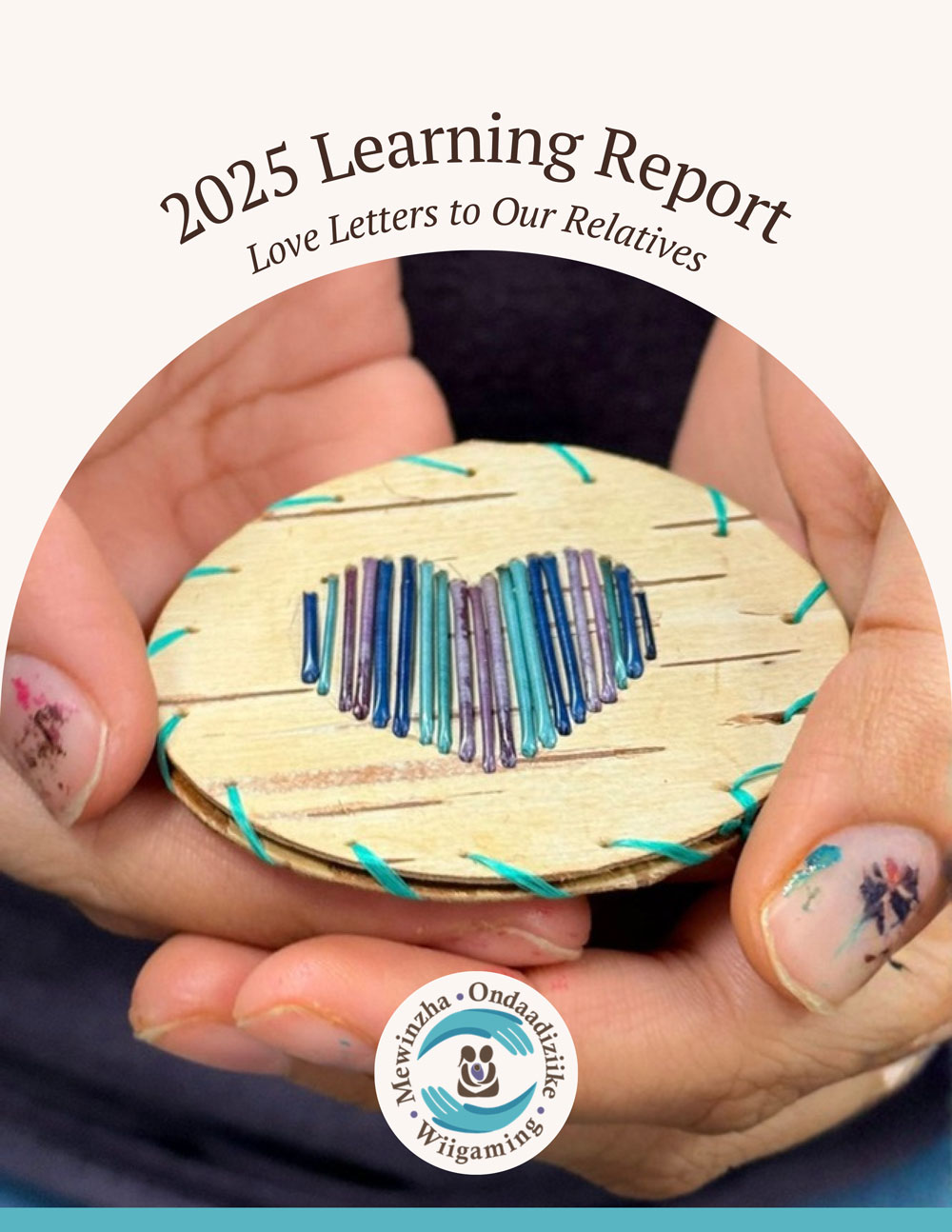 Mewinzha-Ondaadiziike-Wiigaming-2025-Evaluation-Report-Walking-Together-in-Care-Ceremony-and-Community-1 2025 Evaluation Report